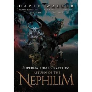 Supernatural Cryptids: Return of the Nephilim -- David Walker